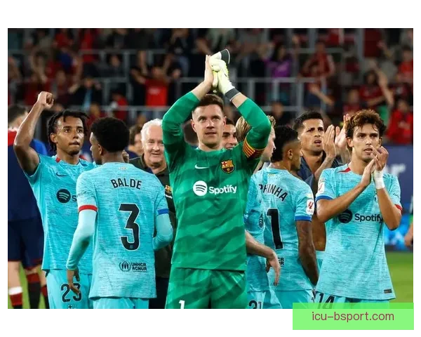 巴塞罗那客场绝杀奥萨苏纳 莱万多夫斯基制造红牌亲自点杀